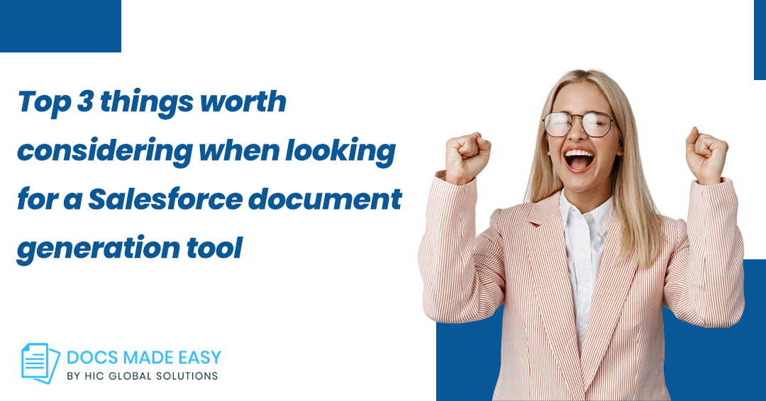 Top 3 things worth considering when looking for a Salesforce document generation tool