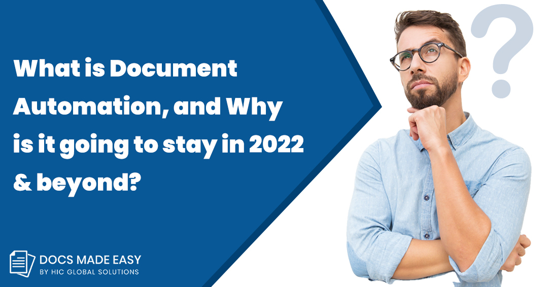 What is Document Automation, and Why is it going to stay in 2022 & beyond?