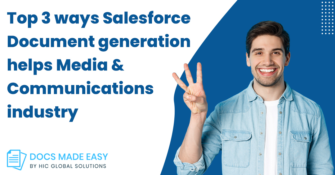 Top 3 ways Salesforce Document generation helps Media & Communications industry